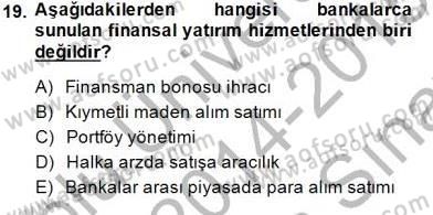 Bankacılık Hizmet Ürünleri Dersi 2014 - 2015 Yılı (Vize) Ara Sınav Soruları 19. Soru