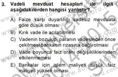 Bankacılık Hizmet Ürünleri Dersi 2014 - 2015 Yılı (Vize) Ara Sınav Soruları 3. Soru
