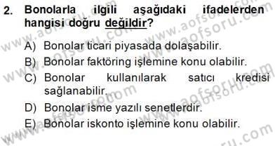 Bankacılık Hizmet Ürünleri Dersi 2014 - 2015 Yılı (Final) Dönem Sonu Sınav Soruları 2. Soru