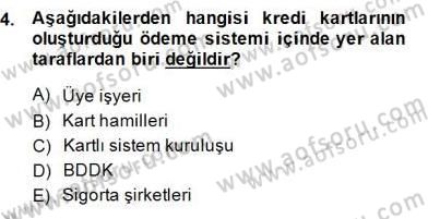 Bankacılık Hizmet Ürünleri Dersi 2014 - 2015 Yılı (Final) Dönem Sonu Sınav Soruları 4. Soru