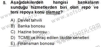 Bankacılık Hizmet Ürünleri Dersi 2014 - 2015 Yılı (Final) Dönem Sonu Sınav Soruları 5. Soru