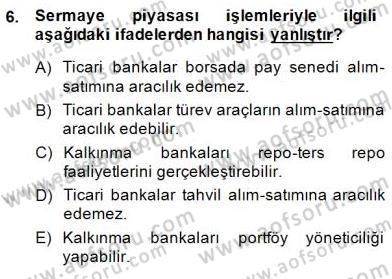 Bankacılık Hizmet Ürünleri Dersi 2014 - 2015 Yılı (Final) Dönem Sonu Sınav Soruları 6. Soru