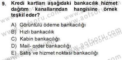 Bankacılık Hizmet Ürünleri Dersi 2014 - 2015 Yılı (Final) Dönem Sonu Sınav Soruları 9. Soru