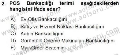 Bankacılık Hizmet Ürünleri Dersi 2015 - 2016 Yılı (Final) Dönem Sonu Sınavı 2. Soru