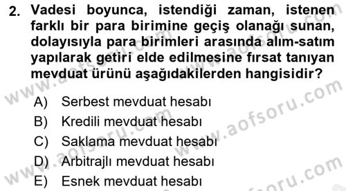 Bankacılık Hizmet Ürünleri Dersi 2017 - 2018 Yılı 3 Ders Sınav Soruları 2. Soru