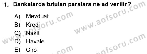 Bankacılık Hizmet Ürünleri Dersi 2017 - 2018 Yılı (Vize) Ara Sınav Soruları 1. Soru