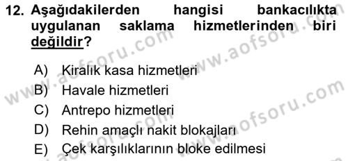 Bankacılık Hizmet Ürünleri Dersi 2017 - 2018 Yılı (Vize) Ara Sınav Soruları 12. Soru