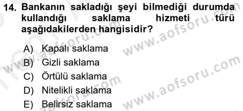 Bankacılık Hizmet Ürünleri Dersi 2017 - 2018 Yılı (Vize) Ara Sınav Soruları 14. Soru