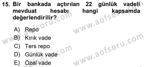Bankacılık Hizmet Ürünleri Dersi 2017 - 2018 Yılı (Vize) Ara Sınav Soruları 15. Soru