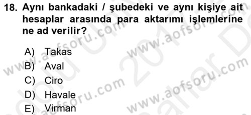 Bankacılık Hizmet Ürünleri Dersi 2017 - 2018 Yılı (Vize) Ara Sınav Soruları 18. Soru