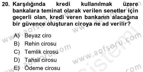 Bankacılık Hizmet Ürünleri Dersi 2017 - 2018 Yılı (Vize) Ara Sınav Soruları 20. Soru