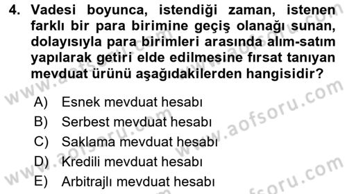 Bankacılık Hizmet Ürünleri Dersi 2017 - 2018 Yılı (Vize) Ara Sınav Soruları 4. Soru