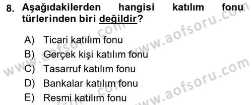 Bankacılık Hizmet Ürünleri Dersi 2017 - 2018 Yılı (Vize) Ara Sınav Soruları 8. Soru
