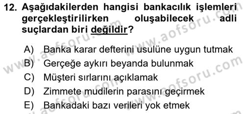 Bankacılık Hizmet Ürünleri Dersi 2017 - 2018 Yılı (Final) Dönem Sonu Sınav Soruları 12. Soru