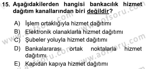Bankacılık Hizmet Ürünleri Dersi 2017 - 2018 Yılı (Final) Dönem Sonu Sınav Soruları 15. Soru