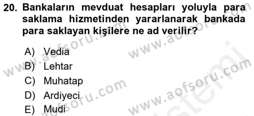 Bankacılık Hizmet Ürünleri Dersi 2017 - 2018 Yılı (Final) Dönem Sonu Sınav Soruları 20. Soru