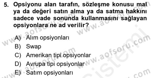Bankacılık Hizmet Ürünleri Dersi 2017 - 2018 Yılı (Final) Dönem Sonu Sınav Soruları 5. Soru