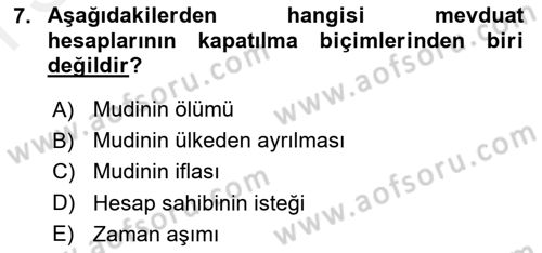 Bankacılık Hizmet Ürünleri Dersi 2017 - 2018 Yılı (Final) Dönem Sonu Sınav Soruları 7. Soru