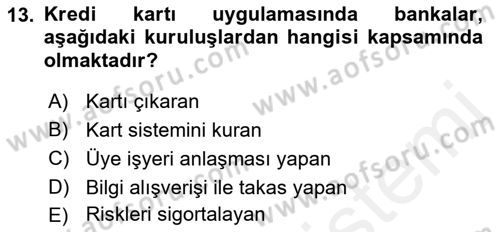 Bankacılık Hizmet Ürünleri Dersi 2018 - 2019 Yılı (Final) Dönem Sonu Sınav Soruları 13. Soru