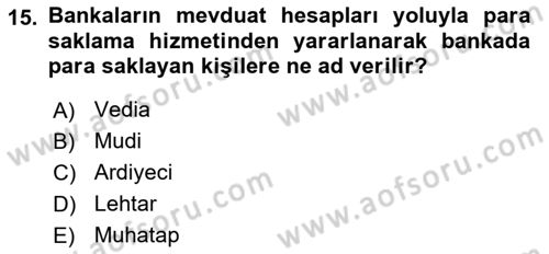 Bankacılık Hizmet Ürünleri Dersi 2018 - 2019 Yılı (Final) Dönem Sonu Sınav Soruları 15. Soru