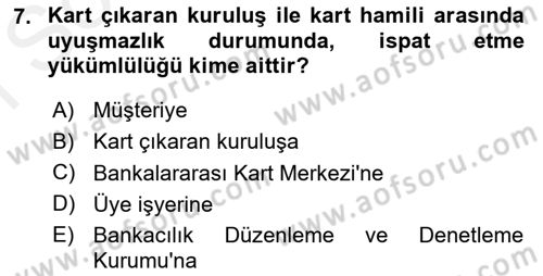 Bankacılık Hizmet Ürünleri Dersi 2018 - 2019 Yılı (Final) Dönem Sonu Sınav Soruları 7. Soru