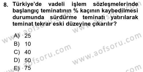 Bankacılık Hizmet Ürünleri Dersi 2018 - 2019 Yılı (Final) Dönem Sonu Sınav Soruları 8. Soru