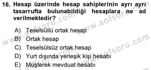 Bankacılık Hizmet Ürünleri Dersi 2018 - 2019 Yılı Yaz Okulu Sınav Soruları 16. Soru