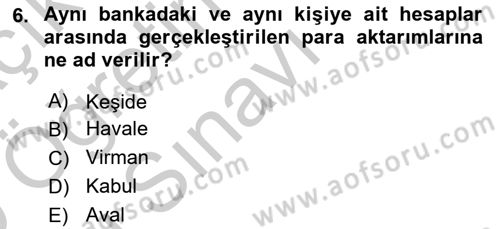 Bankacılık Hizmet Ürünleri Dersi 2018 - 2019 Yılı Yaz Okulu Sınav Soruları 6. Soru