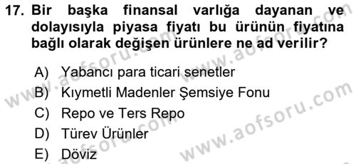 Bankacılık Hizmet Ürünleri Dersi 2020 - 2021 Yılı Yaz Okulu Sınav Soruları 17. Soru