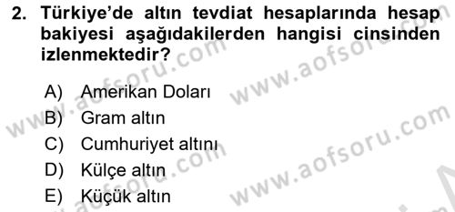 Bankacılık Hizmet Ürünleri Dersi 2021 - 2022 Yılı (Vize) Ara Sınav Soruları 2. Soru