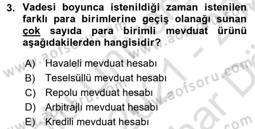 Bankacılık Hizmet Ürünleri Dersi 2021 - 2022 Yılı (Vize) Ara Sınav Soruları 3. Soru
