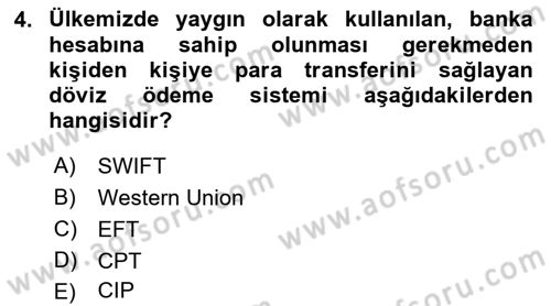 Bankacılık Hizmet Ürünleri Dersi 2021 - 2022 Yılı (Vize) Ara Sınav Soruları 4. Soru