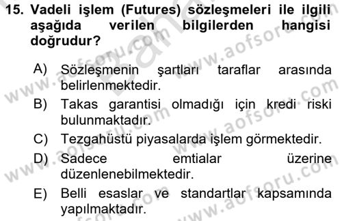 Bankacılık Hizmet Ürünleri Dersi 2021 - 2022 Yılı (Final) Dönem Sonu Sınav Soruları 15. Soru