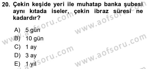 Bankacılık Hizmet Ürünleri Dersi 2021 - 2022 Yılı Yaz Okulu Sınav Soruları 20. Soru