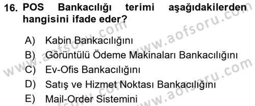 Bankacılık Hizmet Ürünleri Dersi 2022 - 2023 Yılı Yaz Okulu Sınav Soruları 16. Soru