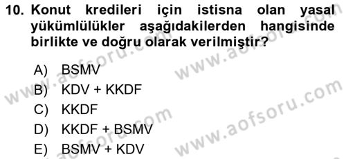 Bankacılık Hizmet Ürünleri Dersi 2023 - 2024 Yılı (Vize) Ara Sınav Soruları 10. Soru