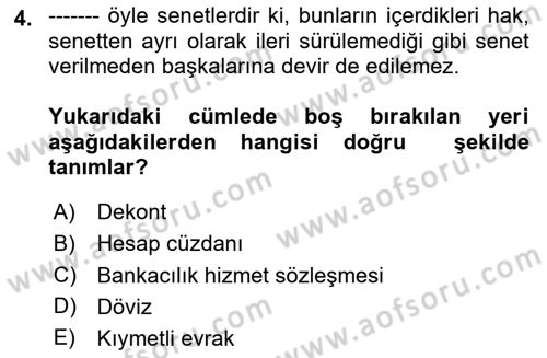 Bankacılık Hizmet Ürünleri Dersi 2023 - 2024 Yılı (Vize) Ara Sınav Soruları 4. Soru