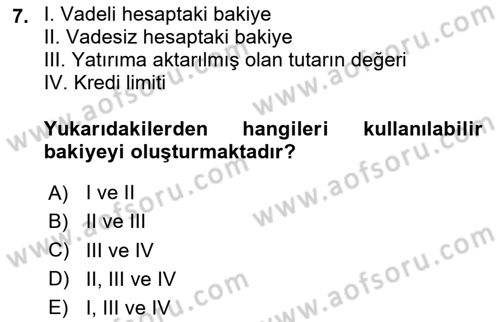 Bankacılık Hizmet Ürünleri Dersi 2023 - 2024 Yılı (Final) Dönem Sonu Sınav Soruları 7. Soru