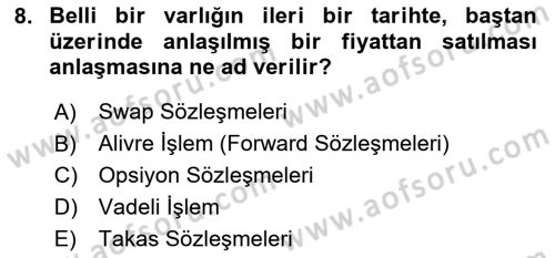 Bankacılık Hizmet Ürünleri Dersi 2023 - 2024 Yılı (Final) Dönem Sonu Sınav Soruları 8. Soru