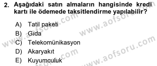 Bankacılık Hizmet Ürünleri Dersi 2023 - 2024 Yılı Yaz Okulu Sınav Soruları 2. Soru