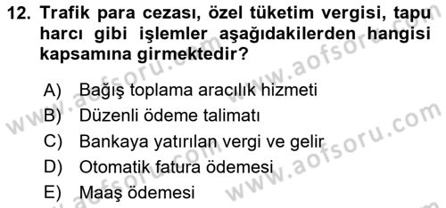 Bankacılık Hizmet Ürünleri Dersi 2024 - 2025 Yılı (Vize) Ara Sınav Soruları 12. Soru