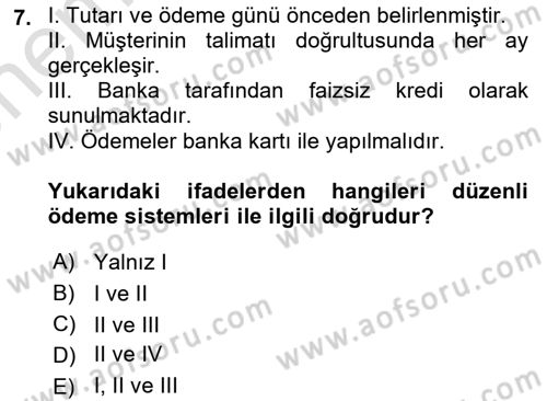 Bankacılık Hizmet Ürünleri Dersi 2024 - 2025 Yılı (Vize) Ara Sınav Soruları 7. Soru