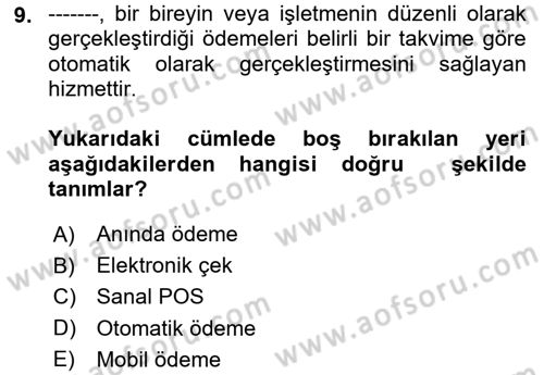 Bankacılık Hizmet Ürünleri Dersi 2024 - 2025 Yılı (Vize) Ara Sınav Soruları 9. Soru