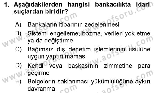 Bankacılık Hizmet Ürünleri Dersi 2024 - 2025 Yılı Yaz Okulu Sınav Soruları 1. Soru
