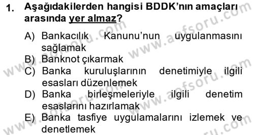 Bankaların Yönetimi Ve Denetimi Dersi 2012 - 2013 Yılı (Vize) Ara Sınav Soruları 1. Soru