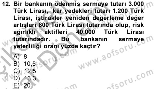 Bankaların Yönetimi Ve Denetimi Dersi 2012 - 2013 Yılı (Vize) Ara Sınav Soruları 12. Soru