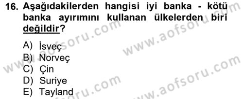 Bankaların Yönetimi Ve Denetimi Dersi 2012 - 2013 Yılı (Vize) Ara Sınav Soruları 16. Soru