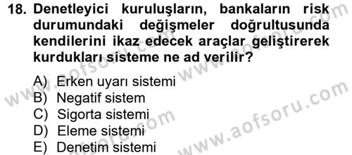 Bankaların Yönetimi Ve Denetimi Dersi 2012 - 2013 Yılı (Vize) Ara Sınav Soruları 18. Soru