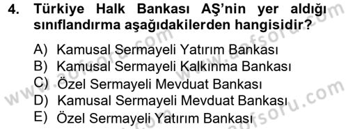 Bankaların Yönetimi Ve Denetimi Dersi 2012 - 2013 Yılı (Vize) Ara Sınav Soruları 4. Soru