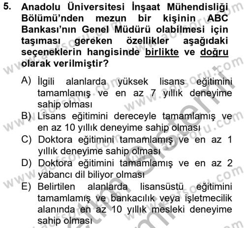Bankaların Yönetimi Ve Denetimi Dersi 2012 - 2013 Yılı (Vize) Ara Sınav Soruları 5. Soru